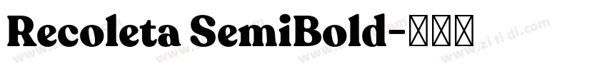 Recoleta SemiBold字体转换 Recoleta SemiBold字体转换